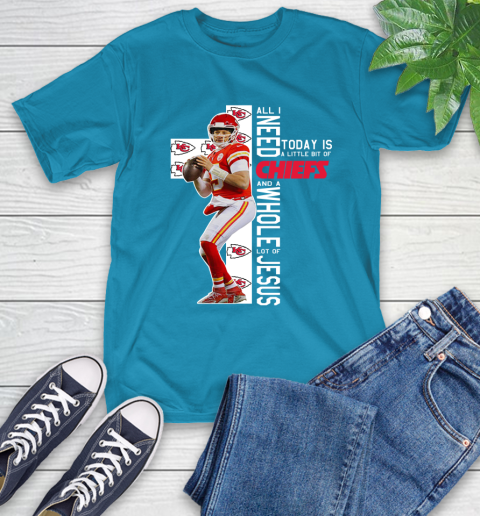 Patrick Mahomes All I Need Today Is A Little Bit Of Chiefs And A Whole Lot Of Jesus T-Shirt 9
