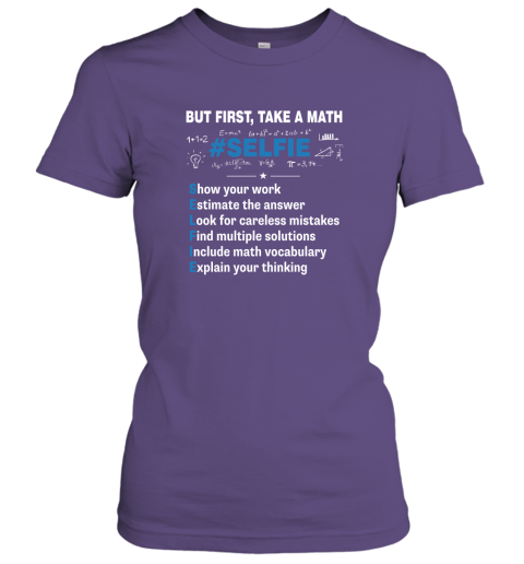 But First Take A Math #selfie  Funny Math Teacher Women Tee