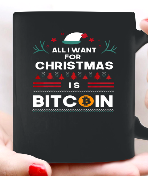 All I Want For Christmas Is Bitcoin Funny Ugly Ceramic Mug 11oz