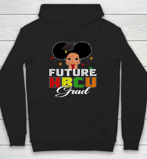 Black Girl, Women Shirt Future HBCU Grad Girl Graduation Historically Black College Hoodie