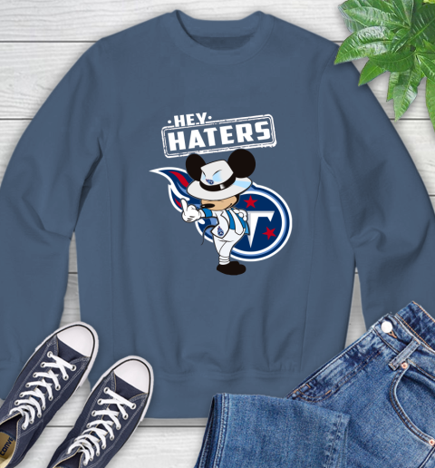 NFL Hey Haters Mickey Football Sports Tennessee Titans Sweatshirt 8