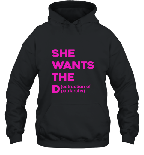 She Wants The Destruction Of Patriarchy Funny Feminism Feminist T Shirt Hooded