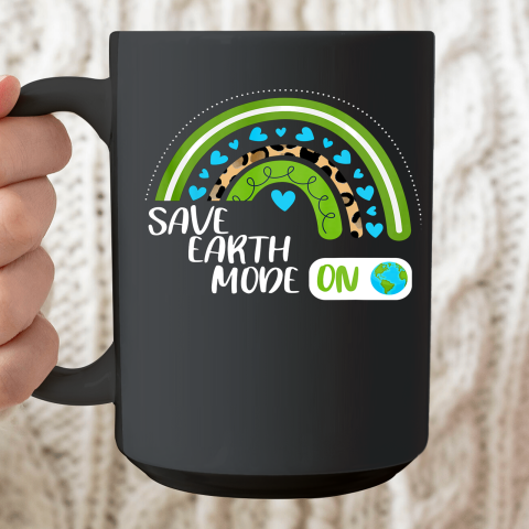 Save Earth Mode ON Recycle Plastic Reuse Reduce Earth Day Ceramic Mug 15oz