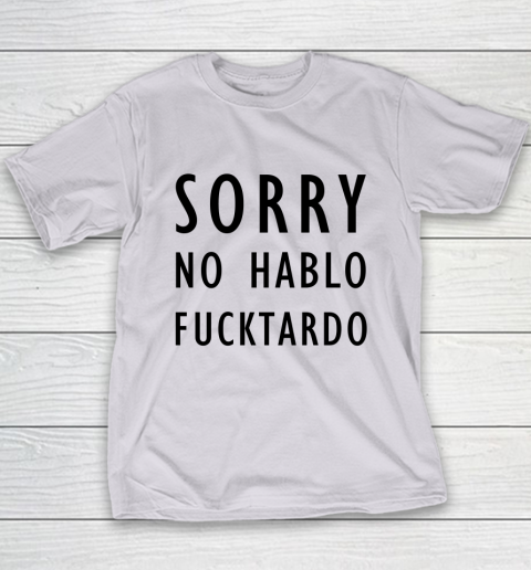 Sorry No Hablo Furtado Youth T-Shirt 3