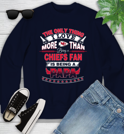 NFL The Only Thing I Love More Than Being A Kansas City Chiefs Fan Is Being A Papa Football Youth Sweatshirt 2