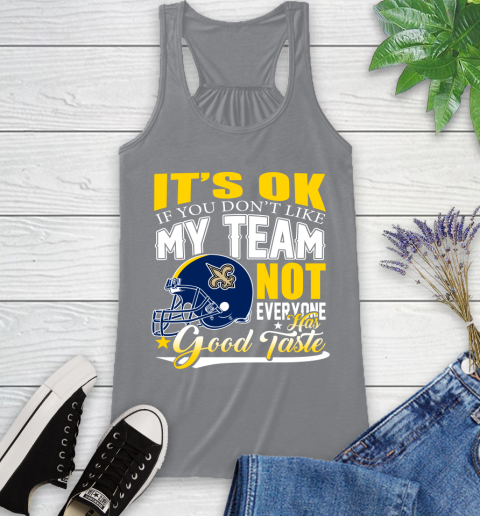 New Orleans Saints NFL Football You Don't Like My Team Not Everyone Has Good Taste Racerback Tank 4