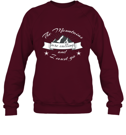 The Mountains Are Calling And I Must Go Gift for Hikers Sweatshirt