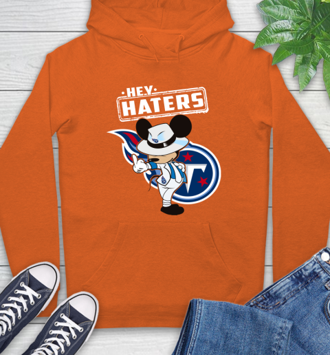 NFL Hey Haters Mickey Football Sports Tennessee Titans Hoodie 4