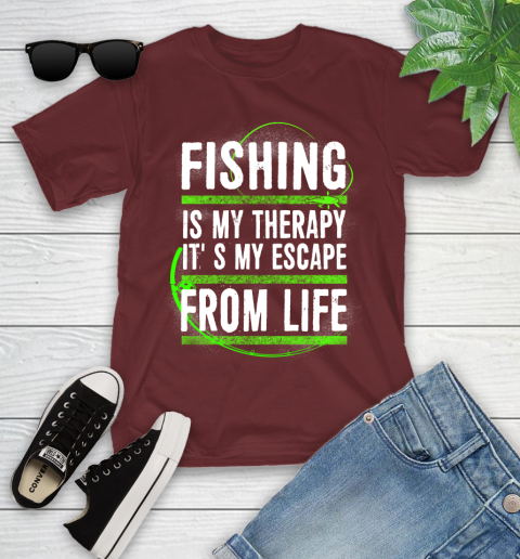 Fishing Is My Therapy It's My Escape From Life Youth T-Shirt 14