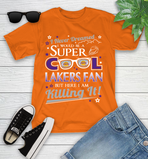 Los Angeles Lakers NBA Basketball I Never Dreamed I Would Be Super Cool Fan Youth T-Shirt 9