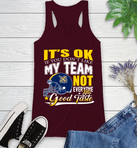 New Orleans Saints NFL Football You Don't Like My Team Not Everyone Has Good Taste Racerback Tank 2