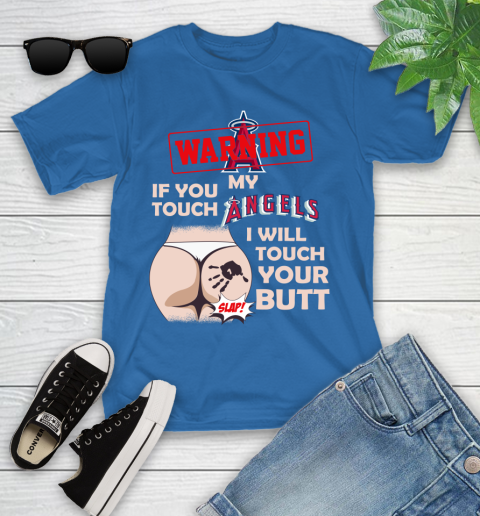 Los Angeles Angels MLB Baseball Warning If You Touch My Team I Will Touch My Butt Youth T-Shirt 12