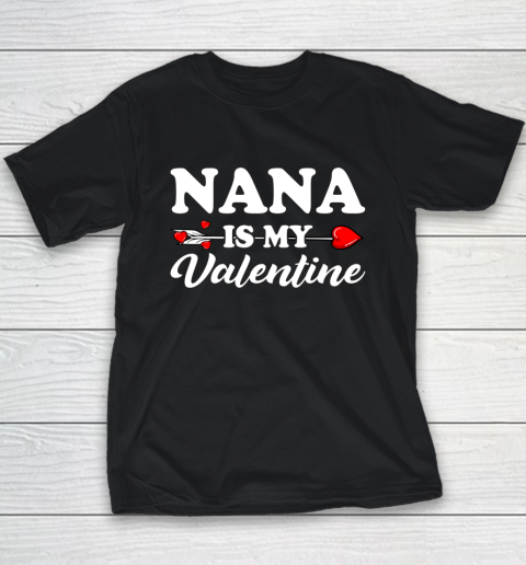 Funny Nana Is My Valentine Matching Family Heart Couples Youth T-Shirt