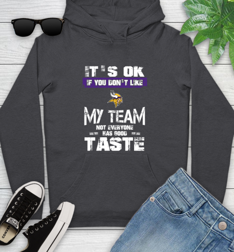 Minnesota Vikings NFL Football It's Ok If You Don't Like My Team Not Everyone Has Good Taste Youth Hoodie 8