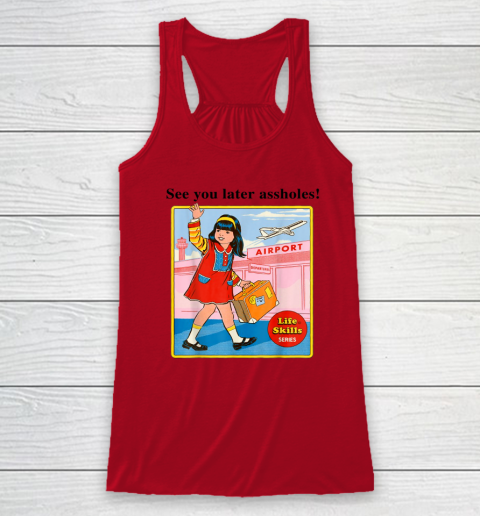 See You Later Assholes Steven Rhodes Poster Racerback Tank 3