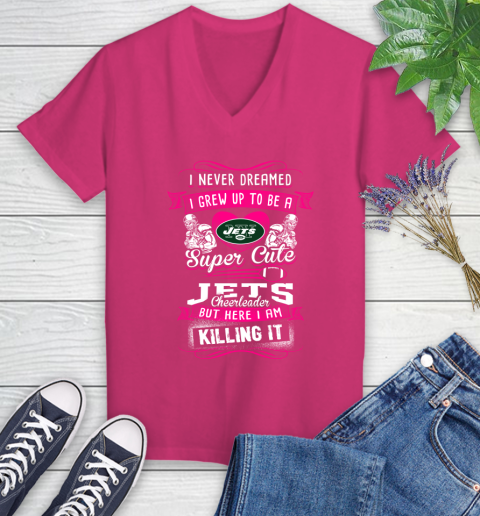 New York Jets NFL Football I Never Dreamed I Grew Up To Be A Super Cute Cheerleader Women's V-Neck T-Shirt 9