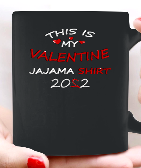 This is my Valentine 2022 Ceramic Mug 11oz