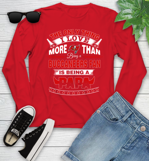 NFL The Only Thing I Love More Than Being A Tampa Bay Buccaneers Fan Is Being A Papa Football Youth Long Sleeve 11