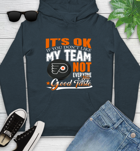 Philadelphia Flyers NHL Hockey You Don't Like My Team Not Everyone Has Good Taste Youth Hoodie 10
