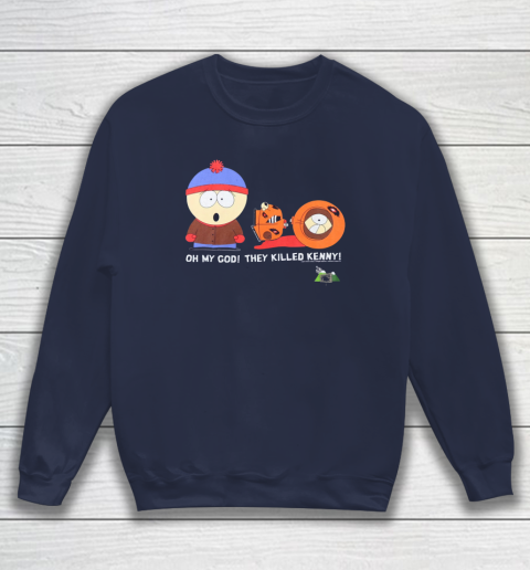 Oh My God They Killed Kenny Shirt South Park Adult Cartoon Sweatshirt 2