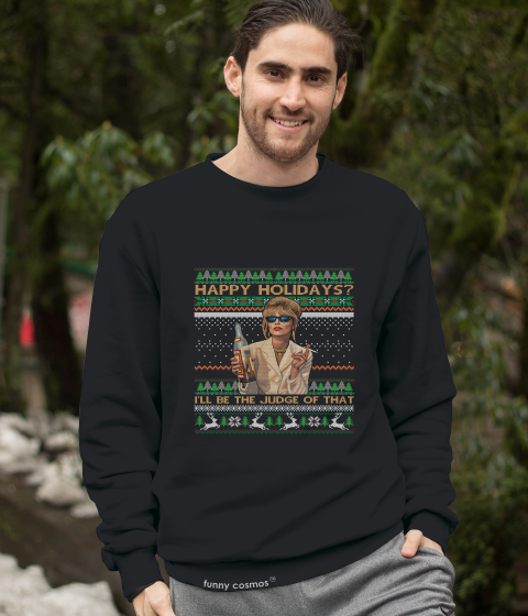 Absolutely Fabulous Ugly Sweater T Shirt, Patsy T Shirt, Happy Holidays I'll Be The Judge Of That Tshirt, Christmas Gifts