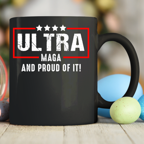 Ultra Maga And Proud Of It Ceramic Mug 11oz
