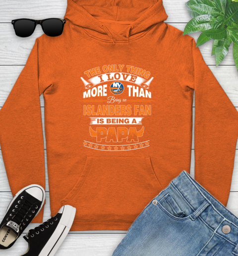 NHL The Only Thing I Love More Than Being A New York Islanders Fan Is Being A Papa Hockey Youth Hoodie 4