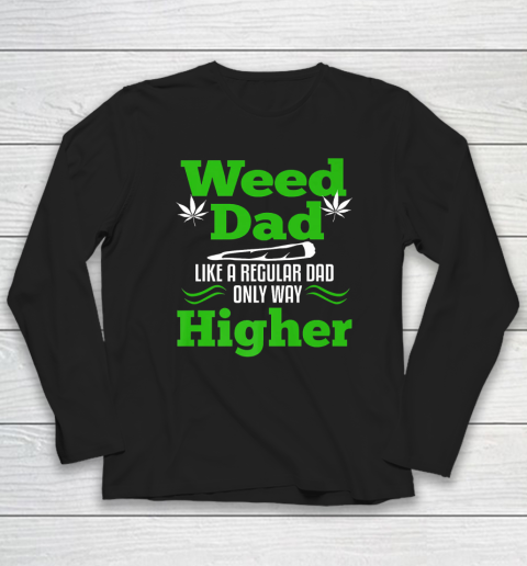 Dads Against Weed Dad Long Sleeve T-Shirt
