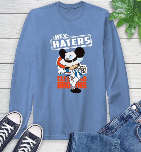 NFL Hey Haters Mickey Football Sports Cleveland Browns Long Sleeve T-Shirt 12