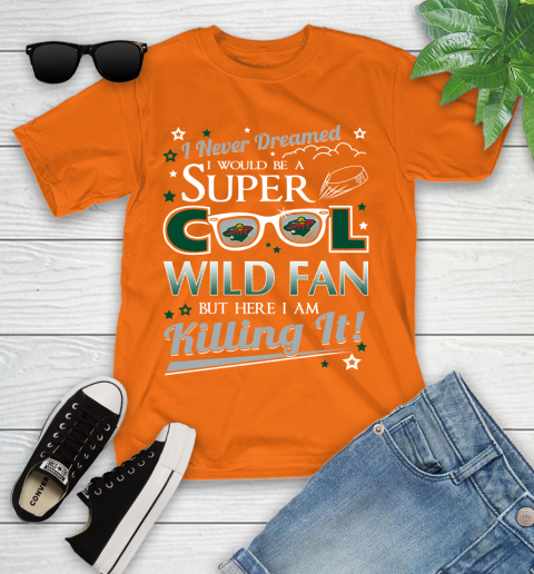 Minnesota Wild NHL Hockey I Never Dreamed I Would Be Super Cool Fan Youth T-Shirt 9