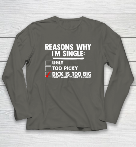 Bachelor Men's Shirt Rasons Why I'm Single Big Dick Fun Gift Long Sleeve T-Shirt 4