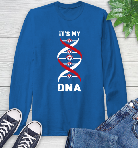 Texas Rangers MLB Baseball It's My DNA Sports Long Sleeve T-Shirt 10