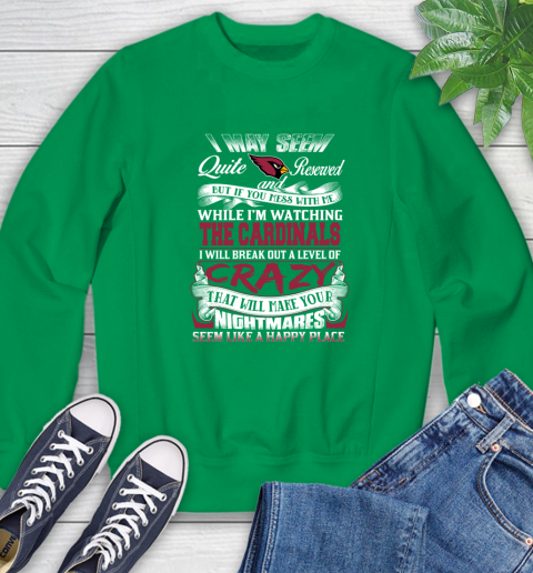 Arizona Cardinals NFL Football Don't Mess With Me While I'm Watching My Team Sweatshirt 7