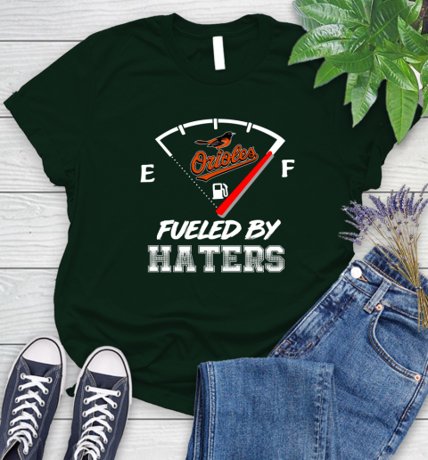 Baltimore Orioles MLB Baseball Fueled By Haters Sports Women's T-Shirt 6