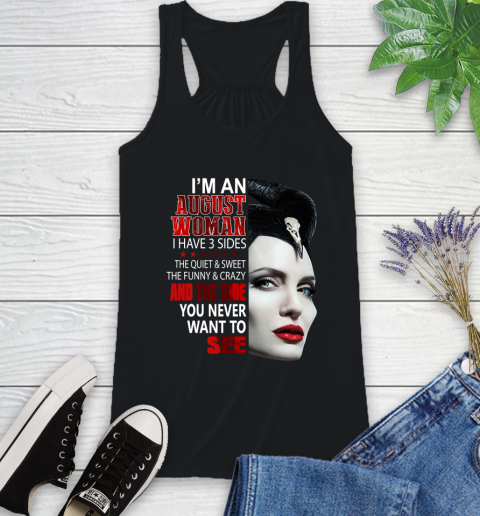 Maleficent I'm an august woman i have 3 side shirt Racerback Tank
