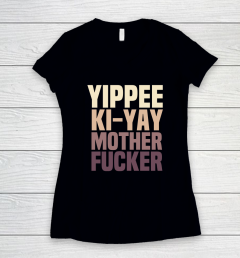 Yippee Ki Yay Mother F cker Shirt Women's V-Neck T-Shirt 8
