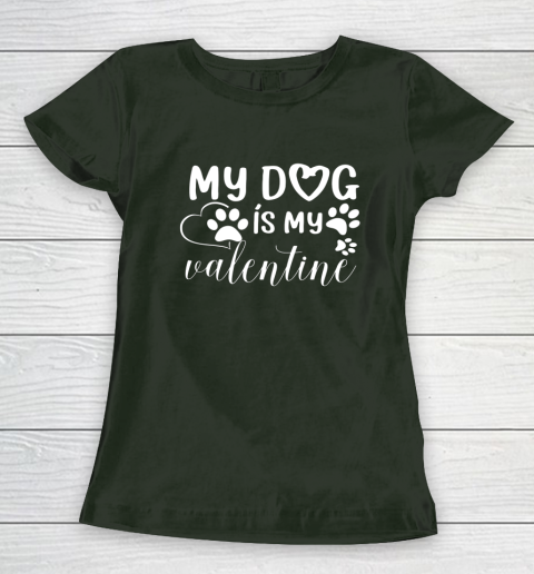 My Dog is my Valentine Day Funny Gift Women's T-Shirt 11