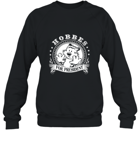 Hobbes For President T shirt Sweatshirt