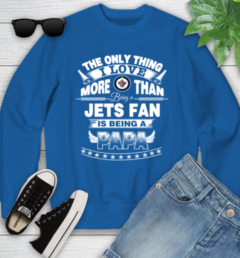 NHL The Only Thing I Love More Than Being A Winnipeg Jets Fan Is Being A Papa Hockey Youth Sweatshirt 7