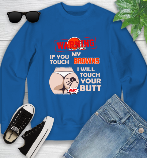 Atlanta Falcons NFL Football Warning If You Touch My Team I Will Touch My Butt Youth Sweatshirt 7