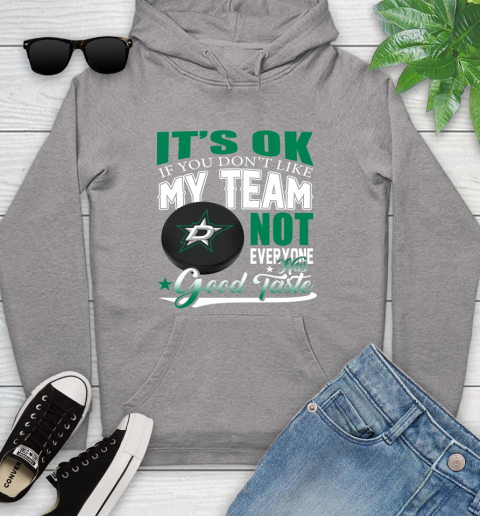 Dallas Stars NHL Hockey You Don't Like My Team Not Everyone Has Good Taste Youth Hoodie 6