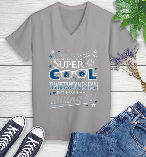 Minnesota Timberwolves NBA Basketball I Never Dreamed I Would Be Super Cool Fan Women's V-Neck T-Shirt 4