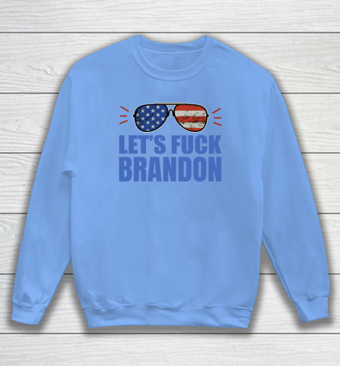 Let's Fuck Brandon US Flag Sunglasses Sweatshirt 7
