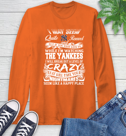 New York Yankees MLB Baseball Don't Mess With Me While I'm Watching My Team Long Sleeve T-Shirt 5 New York Yankees MLB Baseball Don't Mess With Me While I'm Watching My Team Long Sleeve T-Shirt - Image 5