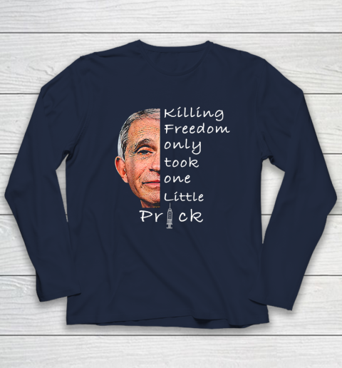 Killing Freedom Only Took One Little Prick Fauci Ouchie Shirt Long Sleeve T-Shirt 2