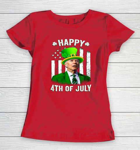 Anti Joe Biden St Patricks Day Shirt Happy 4th Of July Funny Women's T-Shirt 7