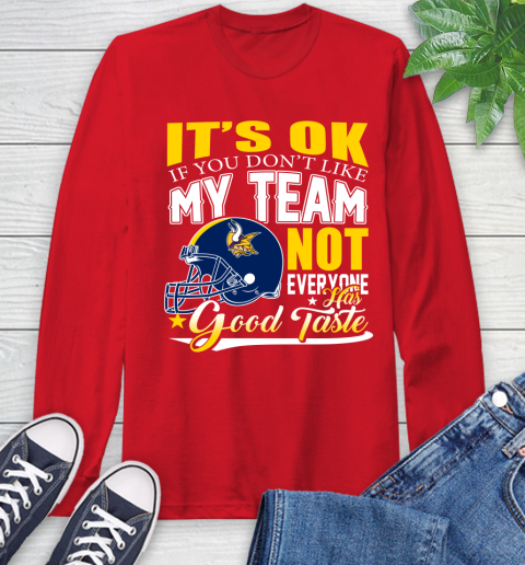 New England Patriots NFL Football You Don't Like My Team Not Everyone Has Good Taste (2) Long Sleeve T-Shirt 11