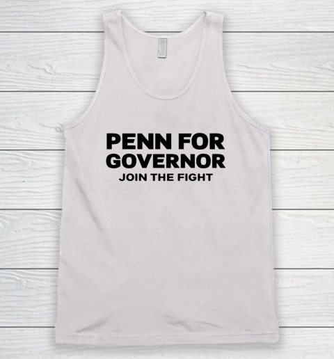 Penn for Governor Shirt Join the Fight Tank Top