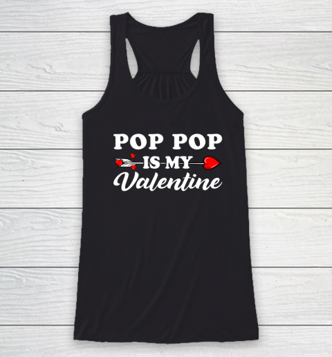 Funny Pop Pop Is My Valentine Matching Family Heart Couples Racerback Tank