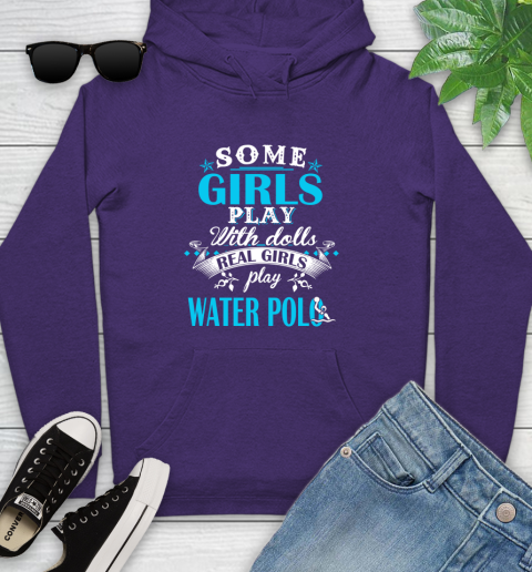 Some Girls Play With Dolls Real Girls Play Water Polo Youth Hoodie 5